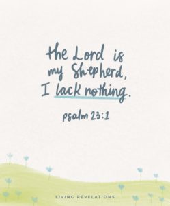 The Lord is my shepherd